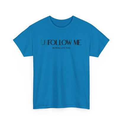 Male Unfollow Me Graphic Tee | Statement T-Shirt, Funny Gift, Casual Wear, Unique Style, Lightweight Comfort