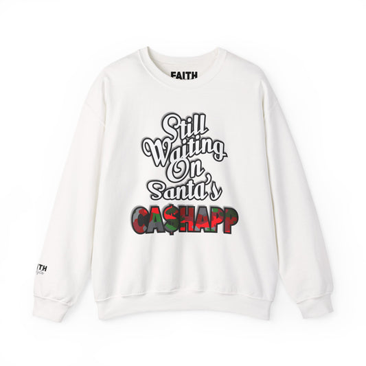 Crewneck Sweatshirt - "Still Writing On Santa's CashApp" Holiday Graphic