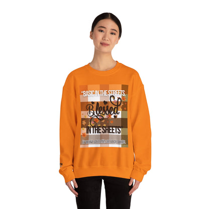 Cozy Quote Sweatshirt - "Basic in the Streets, Blessed in the Sheets"