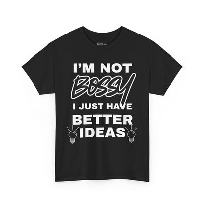 Funny Unisex Heavy Cotton Tee - I'm Not Bossy, Gift for Her, Empowerment Shirt, Casual Wear, Friendship Gift, Birthday Present