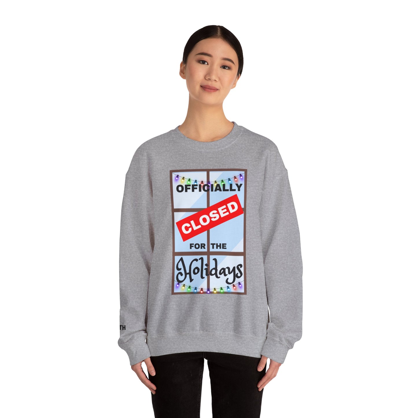 Holiday Closure Crewneck Sweatshirt, Cozy Winter Sweater, Gift for Holidays, Comfy Crewneck, Closed for the Holidays Sweatshirt