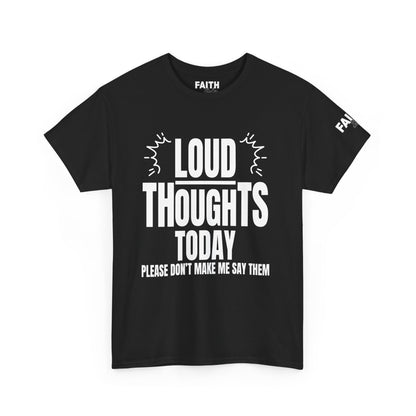 FaithStyles Loud Thoughts Today T-Shirt — Funny Mental Health Graphic Tee