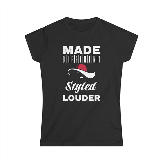 Women's Inspirational T-Shirt, Made Different Styled Louder, Casual Wear, Gift for Women, Empowerment Apparel, Motivational Tee