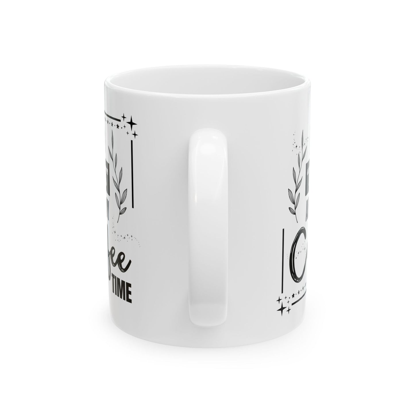 FaithStyles Coffee Mug - Weekend Coffee Time Ceramic Mug, 11oz & 15oz