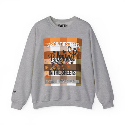 Cozy Quote Sweatshirt - "Basic in the Streets, Blessed in the Sheets"