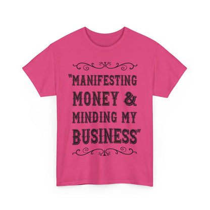 "Manifesting Money" Unisex Heavy Cotton T-shirt - Mind Your Business Shirt for Entrepreneurs