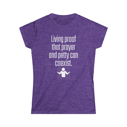 Living Proof Women's Softstyle Tee, Funny Prayer T-Shirt, Gift for Her, Casual Wear, Everyday Humor Shirt