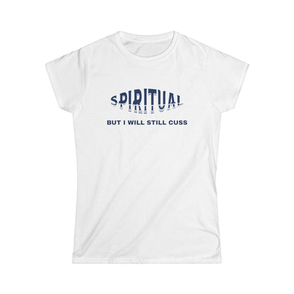 Spiritual Cuss Women's Tee, Casual Shirt, Gift for Her, Spirituality Shirt, Funny Quote Tee, Everyday Wear