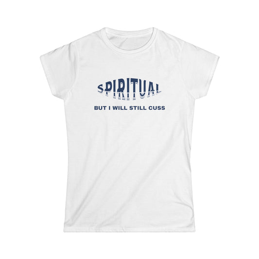 Spiritual Cuss Women's Tee, Casual Shirt, Gift for Her, Spirituality Shirt, Funny Quote Tee, Everyday Wear