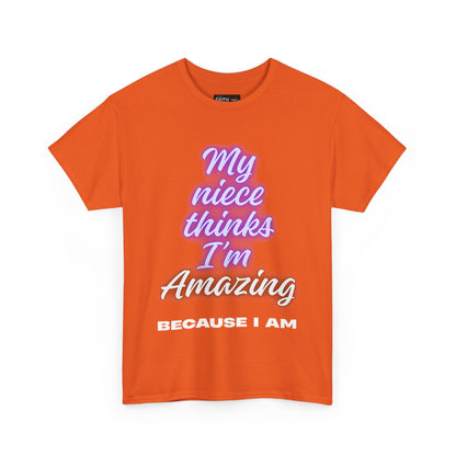 Unisex Heavy Cotton Tee - "My niece thinks I’m Amazing" T-Shirt, Perfect Birthday Gift, Funny Family Tee, Gift for Aunt
