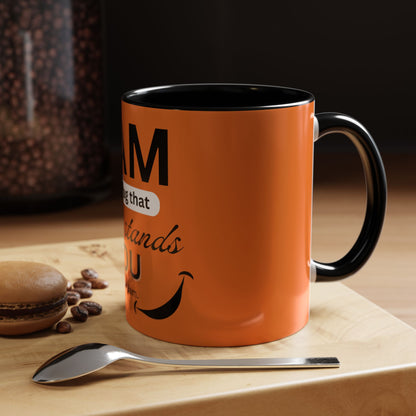I AM The Mug That Understands You - Funny Coffee Mug, Gift for Coffee Lovers, Morning Motivation Mug, Cute Office Mug, Funny Gift Idea
