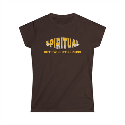 Spiritual Cuss T-Shirt, Funny Tee, Women's Casual Wear, Gift for Her, Unique Humor Fashion, Relaxed Vibe Top