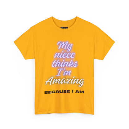 Unisex Heavy Cotton Tee - "My niece thinks I’m Amazing" T-Shirt, Perfect Birthday Gift, Funny Family Tee, Gift for Aunt