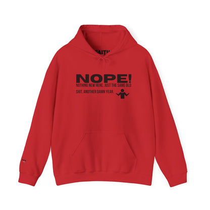 Nope! Hoodie — Funny 'Nothing New Here, Just The Same Old Sh*t' Graphic Pullover
