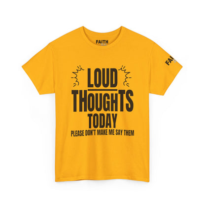 FaithStyles Loud Thoughts Today T-Shirt — Funny Mental Health Graphic Tee