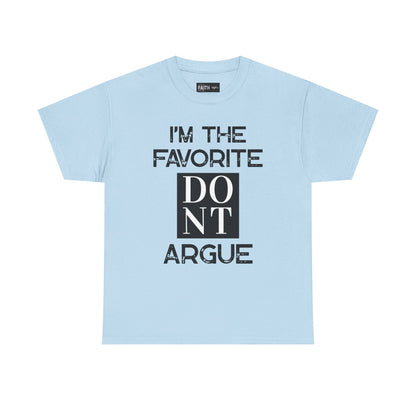 I'm the Favorite Unisex Heavy Cotton Tee, Funny Tee Shirt for Friends, Family Gift, Humor Top, Casual Wear, Birthday Gift, Everyday Comfort
