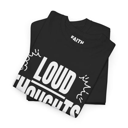 FaithStyles Loud Thoughts Today T-Shirt — Funny Mental Health Graphic Tee