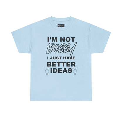 Funny Unisex Heavy Cotton Tee - I'm Not Bossy, Gift for Her, Empowerment Shirt, Casual Wear, Friendship Gift, Birthday Present