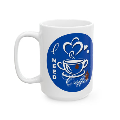 FaithStyles Coffee Mug - "I Need Coffee" Blue Ceramic Mug (11oz & 15oz)
