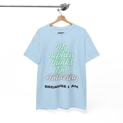 Unisex Heavy Cotton Tee - My Nephew Thinks I'm Amazing, Perfect Gift for Family, Birthday Tee, Funny Quote Shirt, Casual Wear, Gifts [...]