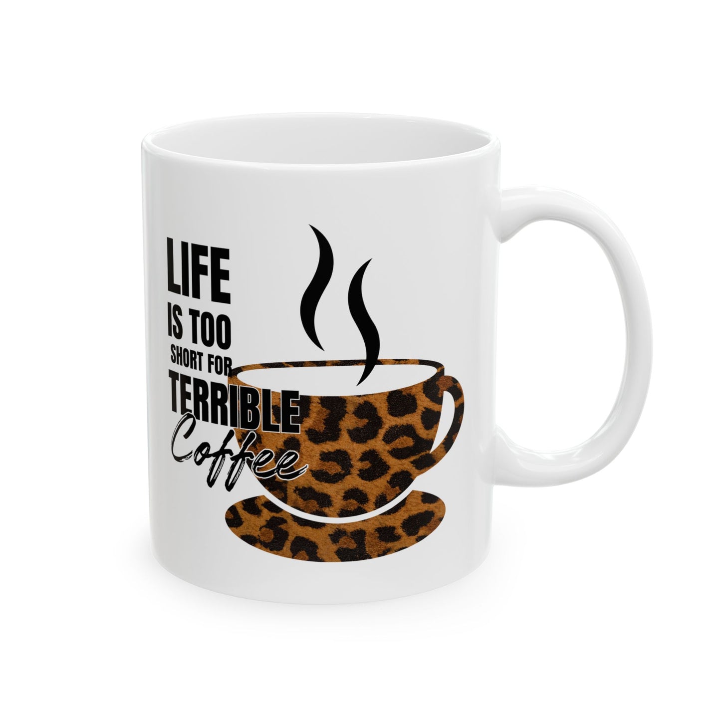 FaithStyles Leopard Coffee Mug — “Life Is Too Short for Terrible Coffee” Ceramic Mug (11oz/15oz)