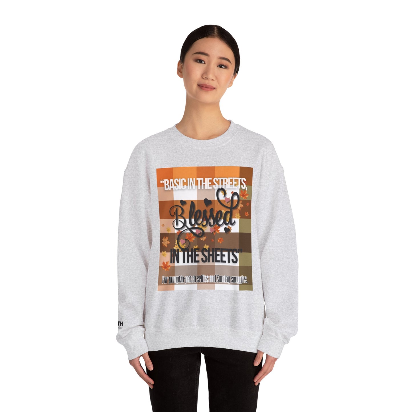 Cozy Quote Sweatshirt - "Basic in the Streets, Blessed in the Sheets"