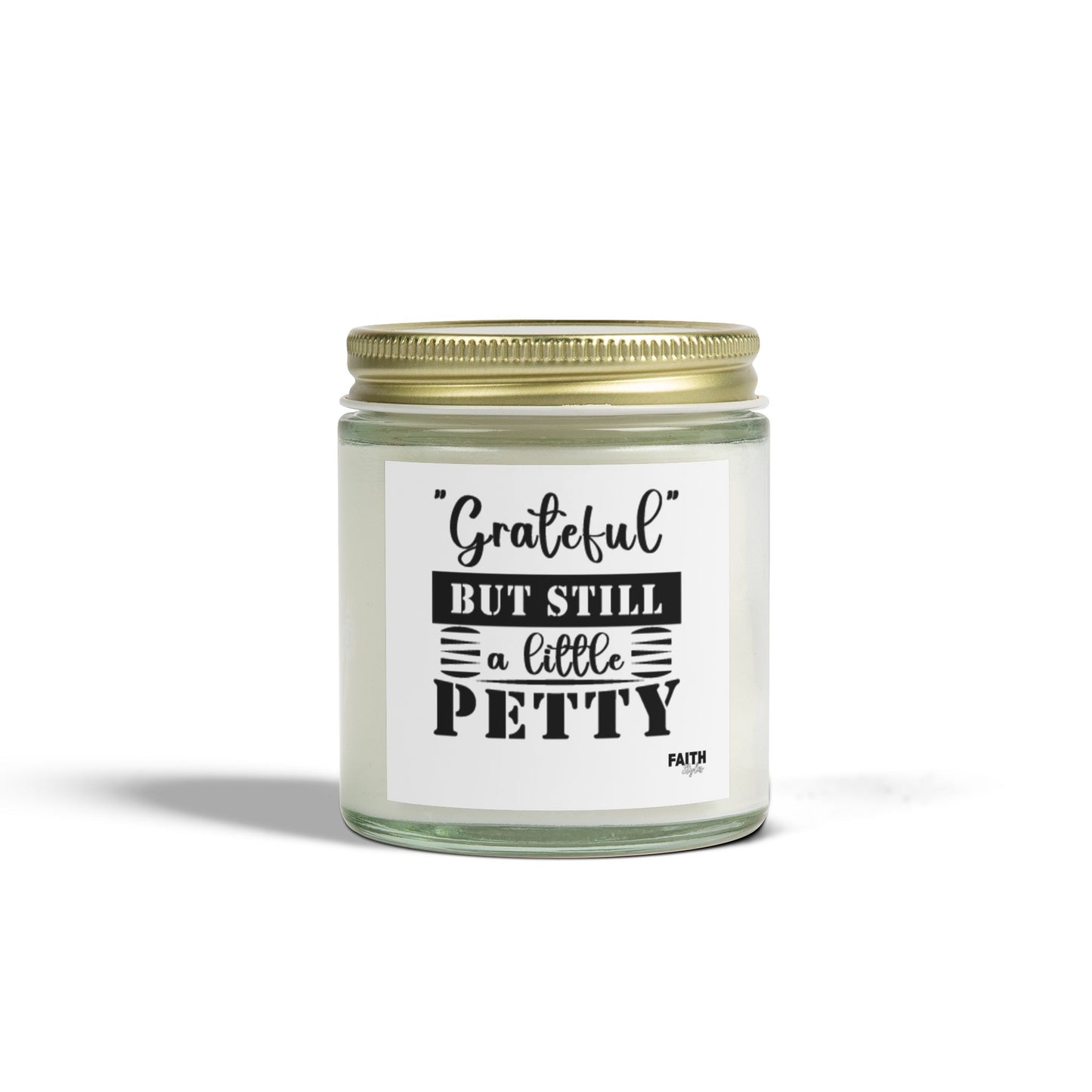 FaithStyles "GRATEFUL, YET PETTY" Scented Wax Candles, Coconut Apricot Wax (4oz, 9oz)