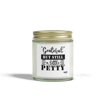 FaithStyles "GRATEFUL, YET PETTY" Scented Wax Candles, Coconut Apricot Wax (4oz, 9oz)
