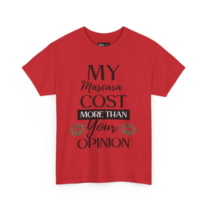 Trendy Statement Tee - 'My Mascara Cost More Than Your Opinion'