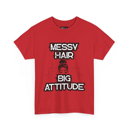 Messy Hair Big Attitude Tee | Stylish Graphic T-Shirt for Casual Wear, Gifts, Everyday Fashion, Relaxed Fit Tee