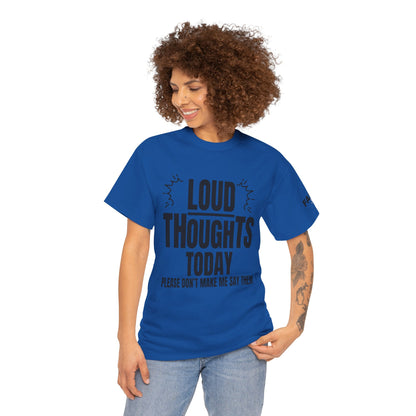FaithStyles Loud Thoughts Today T-Shirt — Funny Mental Health Graphic Tee