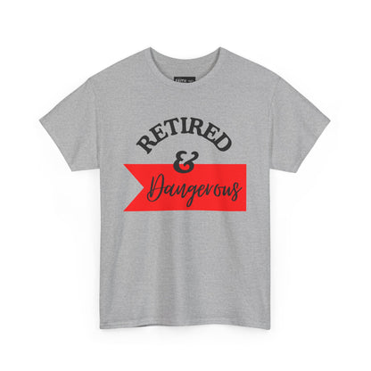 Retired & Dangerous Unisex Heavy Cotton Tee, Funny Retirement Shirt, Gift for Retirees, Casual Wear, Humorous Retirement Tees