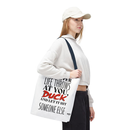FaithStyles Tote Bag — "Whatever Life Throws at You, Duck" Funny Motivational Quote Tote