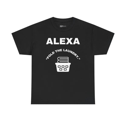Funny Laundry T-Shirt, Humor Tee, Gift for Mom, Funny Housework Shirt, Unisex Cotton Tee, Alexa Joke Shirt