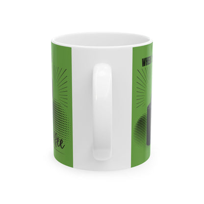FaithStyles Ceramic Mug — "When Life Happens" Green Coffee Mug