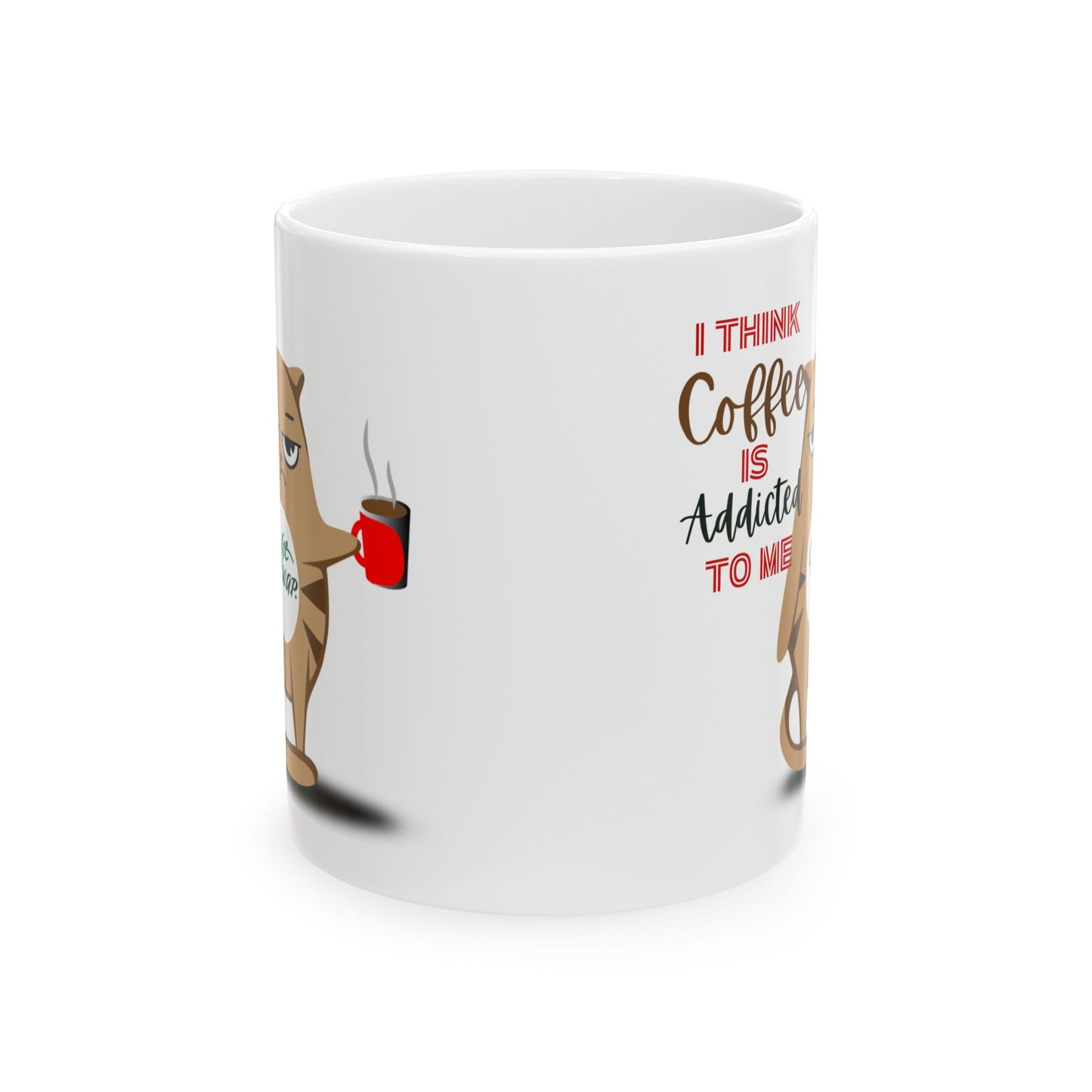 FaithStyles Coffee Addict Cat Ceramic Mug — Funny Cat Saying "I Think Coffee Is Addicted To Me" (11oz, 15oz)