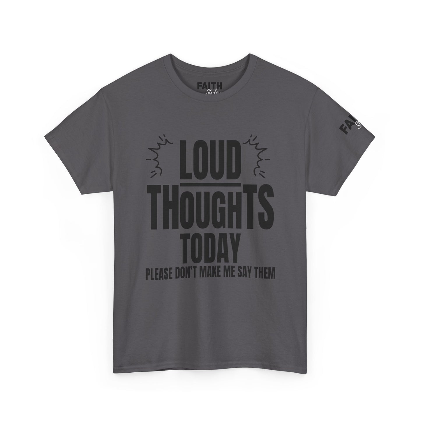 FaithStyles Loud Thoughts Today T-Shirt — Funny Mental Health Graphic Tee