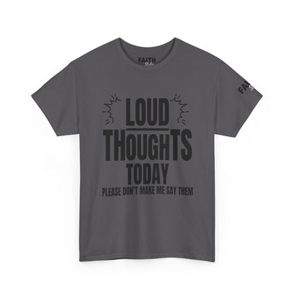 FaithStyles Loud Thoughts Today T-Shirt — Funny Mental Health Graphic Tee