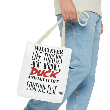 FaithStyles Tote Bag — "Whatever Life Throws at You, Duck" Funny Motivational Quote Tote