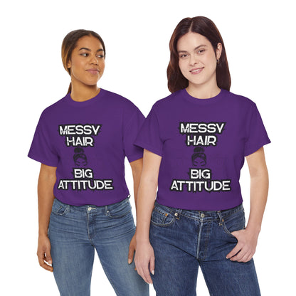 Messy Hair Big Attitude Tee | Stylish Graphic T-Shirt for Casual Wear, Gifts, Everyday Fashion, Relaxed Fit Tee