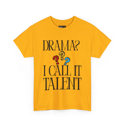 Drama Talent Unisex Heavy Cotton Tee, Funny Graphic Tee, Gift for Actors, Quirky Tee for Drama Lovers, Casual Wear, Gift for Friends