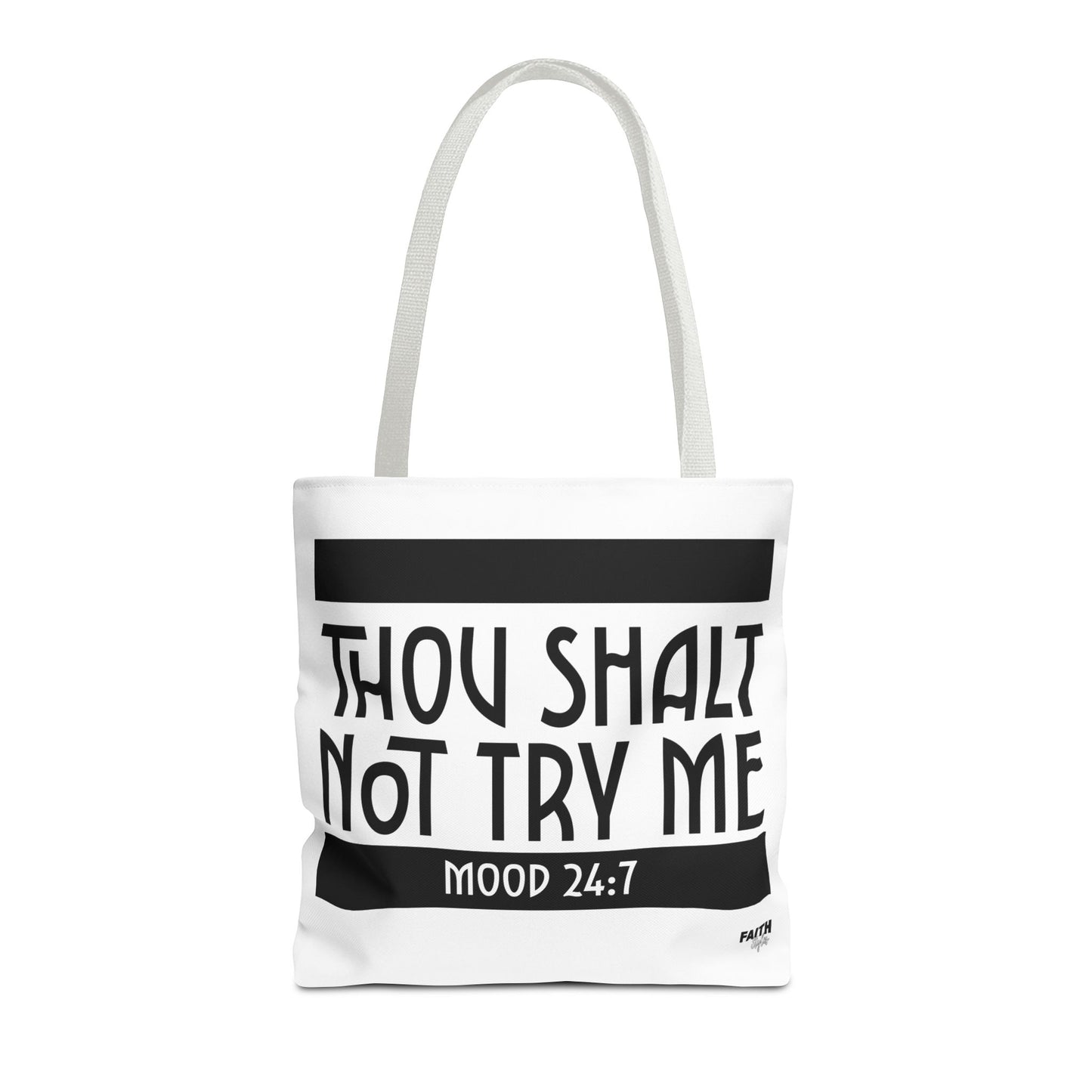 FaithStyles Tote Bag — "Thou Shalt Not Try Me" Mood 24:7 Black & White Statement Tote