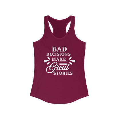 Bad Decisions Tank Top - Funny Tank for Women, Summer Workout Shirt, Gift for Friends, Casual Apparel, Great Stories Quote