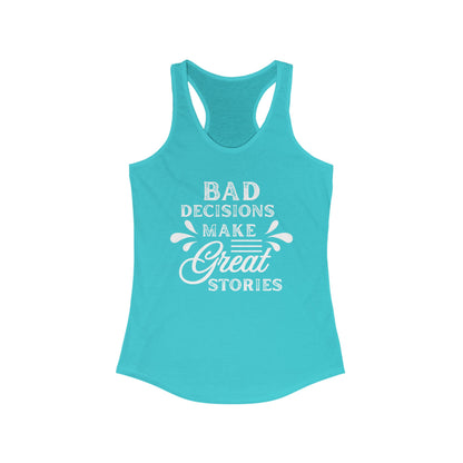 Bad Decisions Tank Top - Funny Tank for Women, Summer Workout Shirt, Gift for Friends, Casual Apparel, Great Stories Quote