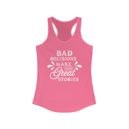 Bad Decisions Tank Top - Funny Tank for Women, Summer Workout Shirt, Gift for Friends, Casual Apparel, Great Stories Quote