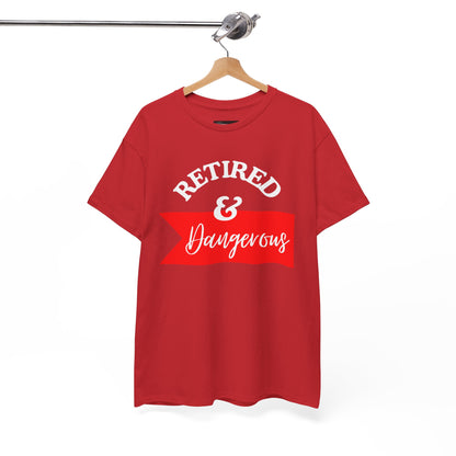 Retired & Dangerous Unisex Heavy Cotton Tee, Funny Retirement Shirt, Gift for Retirees, Casual Wear, Humorous Retirement Tees