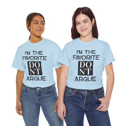 I'm the Favorite Unisex Heavy Cotton Tee, Funny Tee Shirt for Friends, Family Gift, Humor Top, Casual Wear, Birthday Gift, Everyday Comfort