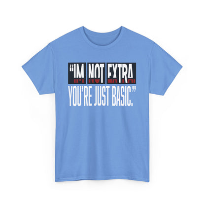 I'm Not Extra Male Tee, Casual T-Shirt, Fun Statement Shirt, Gift for Friends, Everyday Wear
