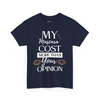 Trendy Statement Tee - 'My Mascara Cost More Than Your Opinion'