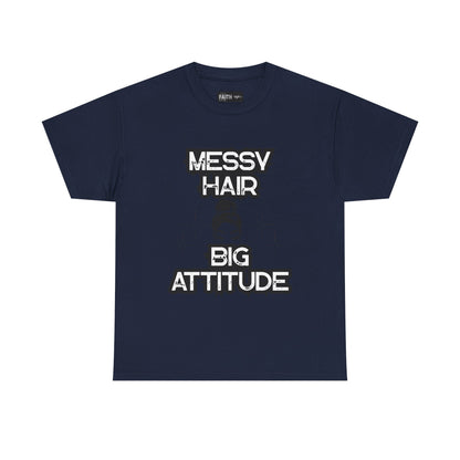 Messy Hair Big Attitude Tee | Stylish Graphic T-Shirt for Casual Wear, Gifts, Everyday Fashion, Relaxed Fit Tee